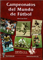 Campeonatos Del Mundo De Fútbol - Alberto López Ramos - Altri & Non Classificati