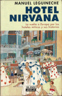 Hotel Nirvana. La Vuelta A Europa Por Los Hoteles Míticos Y Sus Historias - Manuel Leguineche - Lifestyle