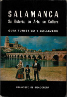 Salamanca. Su Historia, Su Arte, Su Cultura. Guía Turística Y Callejero - Francisco De Bizagorena - Pratique