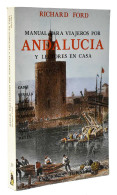 Manual Para Viajeros Por Andalucía Y Lectores En Casa. Reino De Sevilla - Richard Ford - Práctico