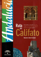 Ruta Del Califato. De Córdoba A Granada .Itinerario Cultural Europeo - Practical