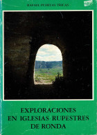 Exploraciones En Iglesias Rupestres De Ronda - Rafael Puertas Tricas - Pratique