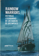 Rainbow Warriors. Historias Legendarias De Los Barcos De Greenpeace - Maite Monpó - Lifestyle