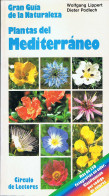 Gran Guía De La Naturaleza. Plantas Del Mediterráneo - Wolfgang Lippert Y Dieter Podlech - Práctico