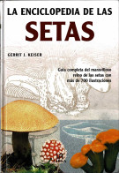 La Enciclopedia De Las Setas - Gerrit J. Keiser - Vita Quotidiana