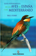 Guía Fotográfica De Las Aves De España Y Del Mediterráneo - Paul Sterry - Practical