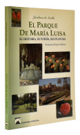El Parque De María Luisa. Su Historia, Su Poesía, Sus Plantas - Francisco Bueno Manso - Práctico