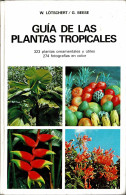 Guía De Las Plantas Tropicales - Wilhelm Lotschert, Gerhard Beese - Práctico