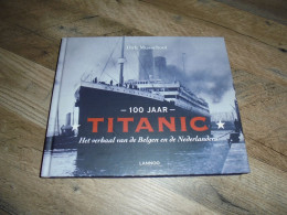 TITANIC 100 JAAR Het Verbaal Van De Belgen En De Nederlanders Régionaal Régionalisme Marine Belgique België Passengers - History