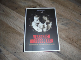 VERBORGEN OORLOGSJAREN Ondergedoken Joodse Kinderen Getuigen Régionaal Régionalisme Oorlog Guerre 40 45 - Guerra 1939-45