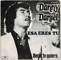 Danny Daniel - Esa Eres Tu / Decir Te Quiero. Single - Autres & Non Classés