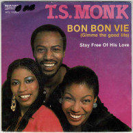 T.S. Monk - Bon Bon Vie / Stay Free Of His Love. Single - Autres & Non Classés