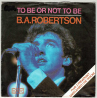 B.A.Robertson - To Be Or Not To Be / Language Of Love / Hot Shot. Single - Other & Unclassified