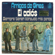 Amigos De Gines - El Adiós / Siempre Tienen Consuelo Mis Penas - Hispavox 1975 - Single - Autres & Non Classés
