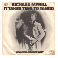 Richard Myhill - It Takes Two To Tango / I Wanna Know Why - Single - Altri & Non Classificati