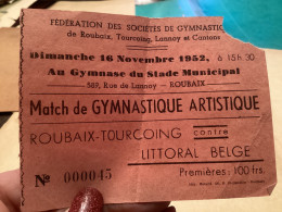 Fédération Des Sociétés De Gymnastique, Roubaix Tourcoing, Lannoy, 1952, Match De Gymnastique Littoral Belge Artistique - Biglietti D'ingresso