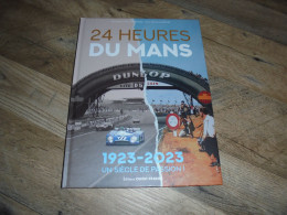 24 HEURES DU MANS 100 Ans 1923 2023 Course Automobile Endurance GP France Ford Ferrari Toyota Matra  Mercedes Porsche - Auto