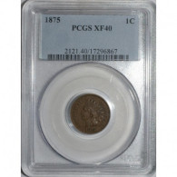 ÉTATS UNIS - INDIAN HEAD - 1 CENT 1875 - TRES TRES BEAU - PCGS XF40 - 1859-1909: Indian Head