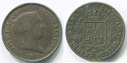 3135 ESPAÑA 1860 SPAIN 10 CENTESIMAS DE REAL 1860 - Collezioni