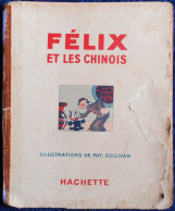 FÉLIX ET LES CHINOIS  - Éditions HACHETTE -  ( 1937 ) . Incomplet . - 1901-1940