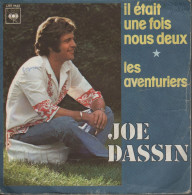Disque 45 Tours JOE DASSIN - CBS 4433 - Les Aventuriers / Il était Une Fois Nous Deux - Disco, Pop