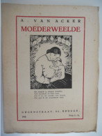 MOEDERWEELDE Door A. Van Acker 1926 Brugge Achiel Charbon Socialist SP Premier Gedichten Poëzie Moeder Moederschap - Poetry