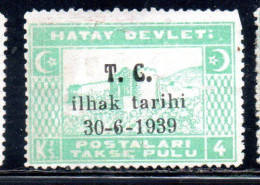 HATAY 1939 OVERPRINTED DATE 30 6 1939 ANNEXATION TO THE TURKEY TURKISH REPUBLIC 4ku MLH - 1934-39 Sandjak Alexandrette & Hatay