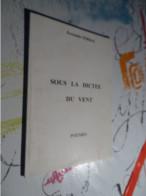 Livre  De Poésie - Sous La Dictée Du Vent ... Fernande Terral     Dédicacé Signé 2009 - Auteurs Français