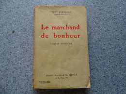 Henry Bordeaux Le Marchand De Bonheur, Visites Sociales, Flammarion 1927; L 22 - 1901-1940