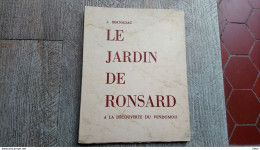 Le Jardin De Ronsard De Bernadac à La Découverte Du Vendomois Vendôme Illustré Signé - Pays De Loire