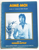 Partition Vintage Sheet Music HUGUES AUFRAY : Aime-Moi * 1973 Piano Et Chant - Chansonniers