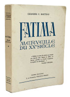 Fatima. Merveille Du XX Siecle - Chanoine C. Barthas - Jordan