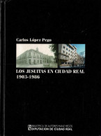 Los Jesuítas En Ciudad Real 1903-1986 - Carlos López Pego - Jordanie