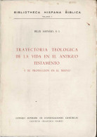 Trayectoria Teológica De La Vida En El Antiguo Testamento Y Su Proyección En El Nuevo - Félix Asensio, S. I. - Jordanie