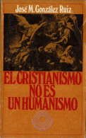 El Cristianismo No Es Un Humanismo (dedicado) - José M. González Ruiz - Jordanie