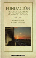 Fundación. Historia Y Actualidad De La Legión De Cristo - Angeles Conde, David J. P. Murray - Jordanie