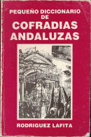 Pequeño Diccionario De Cofradías Andaluzas - Rodríguez Lafita - Jordanie