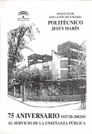Instituto De Educación Secundaria Politécnico Jesús Marín. 75 Aniversario Al Servicio De La Enseñanza Pública - Scolastici