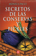 Secretos De Las Conservas Y Pickles - Mónica Pacci - Gastronomía