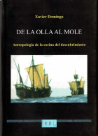 De La Olla Al Mole. Antropología De La Cocina Del Descubrimiento - Xavier Domingo - Gastronomy