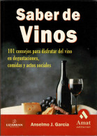 Saber De Vinos. 101 Consejos Para Disfrutar Del Vino - Anselmo J. García - Gastronomy