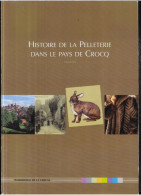 23 CROCQ   Histoire De La Pelleterie Dans Le Pays De Crocq Conseil Général De La Creuse Éditeur : DE  2008 - Limousin