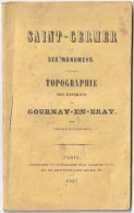 RARE Opuscule 48 P.  1847  Saint Germer (60) Monuments Topographie  Environs De Gournay  Par Th Cauchois - Normandie