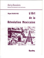 L'Art De La Révolution Mexicaine Par Miguel ROJAS-MIX .  BORDAS 1981 - Dias