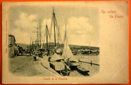 CROATIA - HRVATSKA , RIJEKA - UN SALUTO DA FIUME, CANALE DE LA FIUMARA 1899 - Croatia
