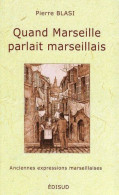 Quand Marseille Parlait Marseillais - Non Classés