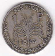 Colonie De La Guadeloupe, Bon Pour 1 Franc 1903, En Maillechort, Lec# 57 - Guadalupe Y Martinica