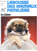 REVUE LE CHIEN  N° 18 Chiens Origines , Pékinois , Petits Lévriers  , Pinschers ,   Larousse Des Animaux Familiers  - Animaux