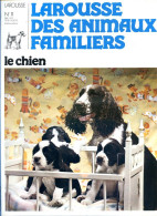 REVUE LE CHIEN  N° 11 Chiens Dogues , Epagneuls ,  Larousse Des Animaux Familiers  - Dieren