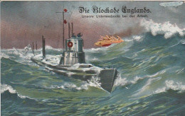 AK Unsere Unterseeboote Bei Der Arbeit - Die Blockade Englands - Feldpost Hoerpolding 1916 (67884) - Submarines